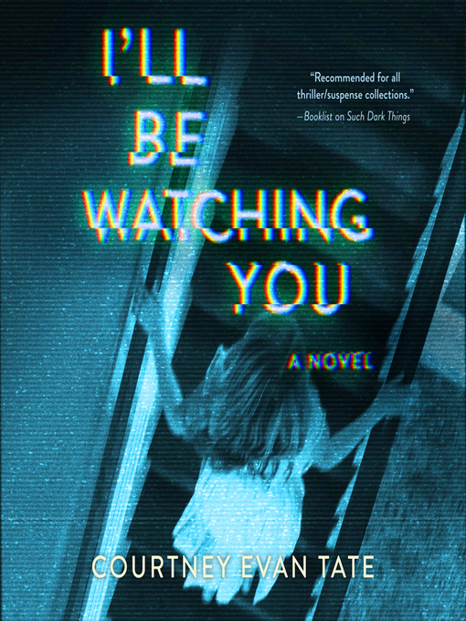 Title details for I'll Be Watching You by Courtney Evan Tate - Wait list